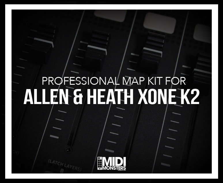 Allen & Heath XONE:K2 Mapping - MIDI Monsters